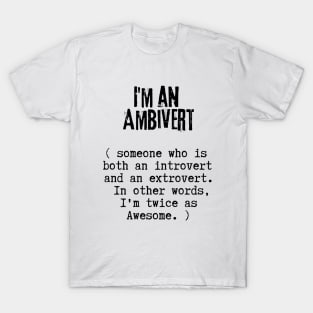 I'm  An Ambivert T-Shirt